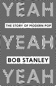 Bob Stanley 'Yeah Yeah Yeah' The Story Of Modern Pop' pre-owned book